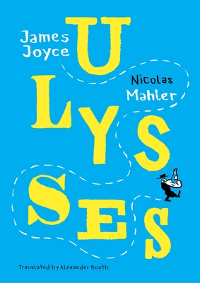 Ulysses: Mahler after Joyce (The German List) By Nicolas Mahler, Alexander Booth (Translated by) Cover Image