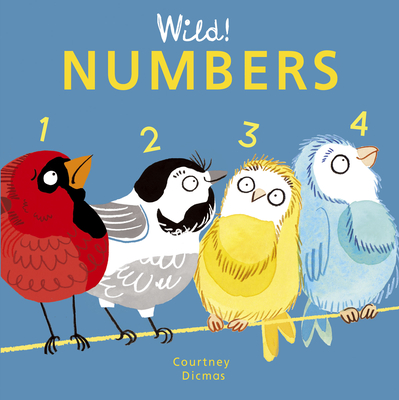 Numbers (Wild! Concepts #4) By Courtney Dicmas, Courtney Dicmas (Illustrator) Cover Image