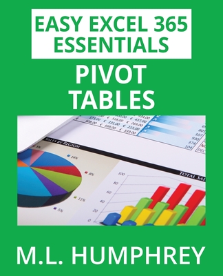 Excel 365 Pivot Tables (Easy Excel 365 Essentials #4)