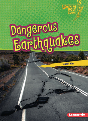 Dangerous Earthquakes (Lightning Bolt Books (R) -- Earth in Danger)