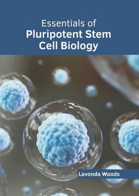 Essentials of Pluripotent Stem Cell Biology Cover Image