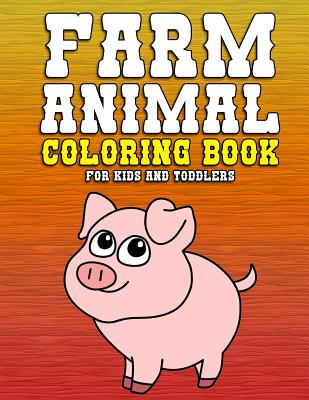 Farm Animal Coloring Book for Kids and Toddlers: A Cute, Simple and Easy  Toddler Activity Book with Fun Coloring Sheets (Includes Pigs, Cows, Goats,  S (Paperback) | Hooked