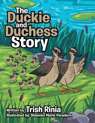 The Duckie and Duchess Story By Trish Rinia Cover Image