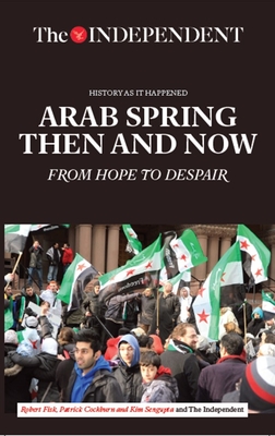 Arab Spring Then and Now: From Hope to Despair Cover Image