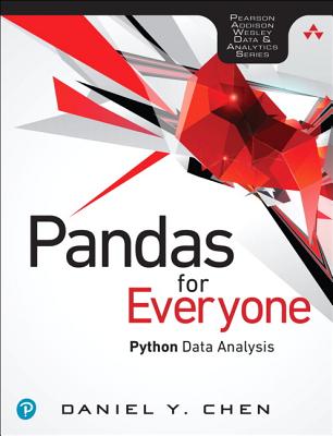 Pandas for Everyone: Python Data Analysis (Addison-Wesley Data & Analytics)