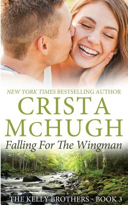 Cover for Falling for the Wingman (Kelly Brothers)