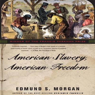 American Slavery, American Freedom Lib/E By Edmund S. Morgan, Lloyd James (Read by) Cover Image