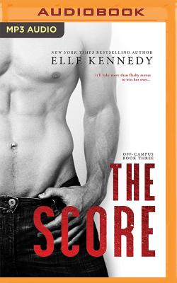The Score (Off-Campus #3) By Elle Kennedy, Savannah Peachwood (Read by), Andrew Eiden (Read by) Cover Image