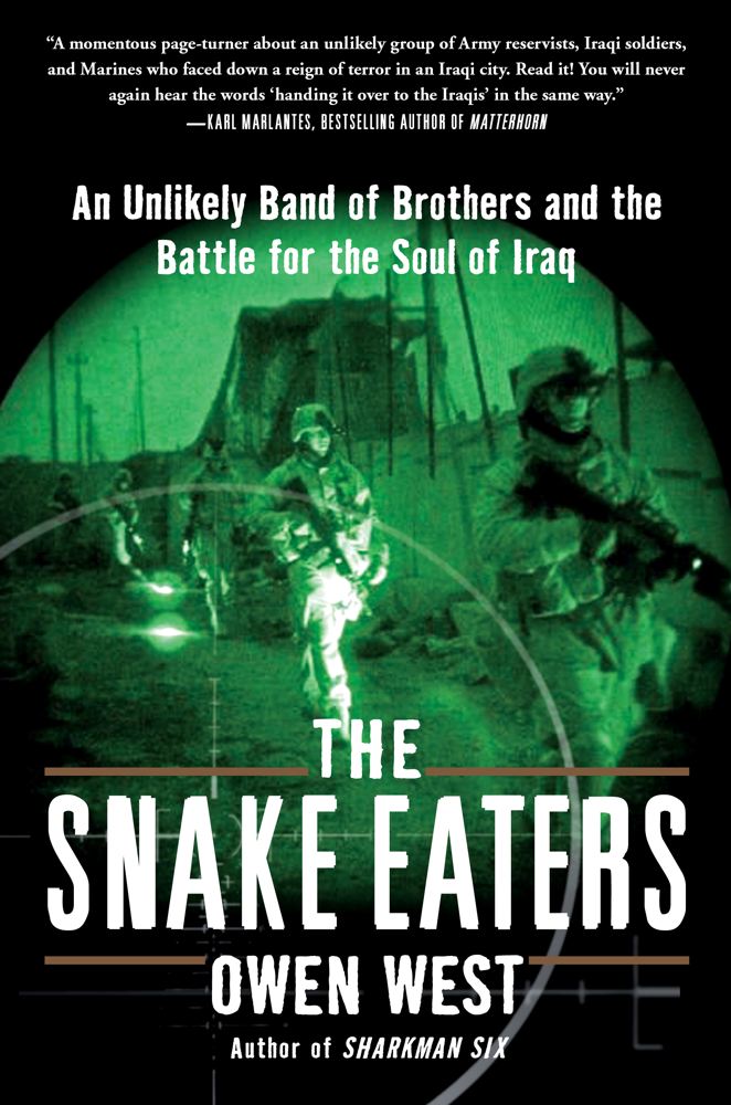 The Snake Eaters: An Unlikely Band of Brothers and the Battle for the Soul of Iraq Cover Image