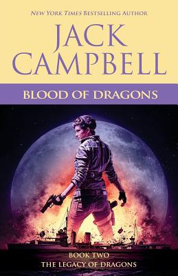 Blood of Dragons (Legacy of Dragons #2) By Jack Campbell Cover Image