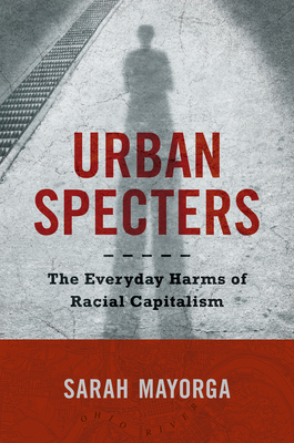 Urban Specters: The Everyday Harms of Racial Capitalism Cover Image