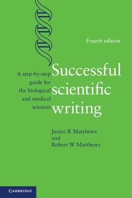 Successful Scientific Writing: A Step-By-Step Guide for the Biological and Medical Sciences