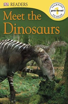 DK Readers L0: Meet the Dinosaurs (DK Readers Pre-Level 1