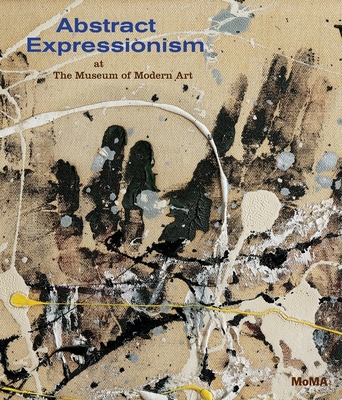 Abstract Expressionism at the Museum of Modern Art: Selections from the Collection Cover Image