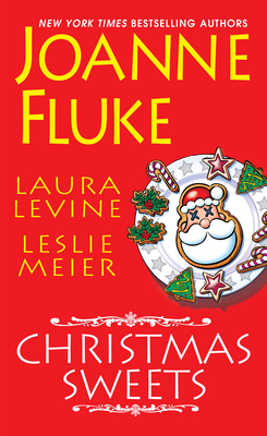 Christmas Sweets By Joanne Fluke, Laura Levine, Leslie Meier Cover Image