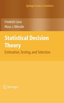 Statistical Decision Theory: Estimation, Testing, and Selection (Springer Statistics)