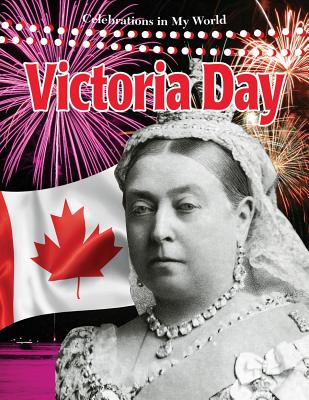 Victoria Day (Celebrations in My World) By Lynn Peppas Cover Image