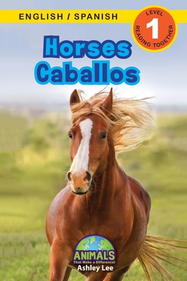 Horses / Caballos: Bilingual (English / Spanish) (Inglés / Español) Animals That Make a Difference! (Engaging Readers, Level 1) By Ashley Lee, Alexis Roumanis (Editor) Cover Image