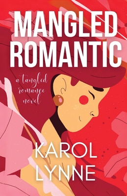 Mangled Romantic: A Tangled Romance Novel Cover Image