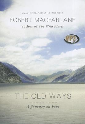 The Old Ways: A Journey on Foot Cover Image