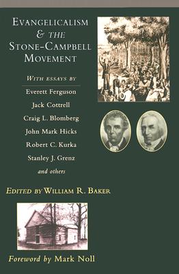 Evangelicalism & the Stone-Campbell Movement By William R. Baker (Editor), Mark A. Noll (Foreword by) Cover Image
