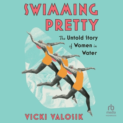 Swimming Pretty: The Untold Story of Women in Water Cover Image