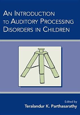 An Introduction to Auditory Processing Disorders in Children Cover Image