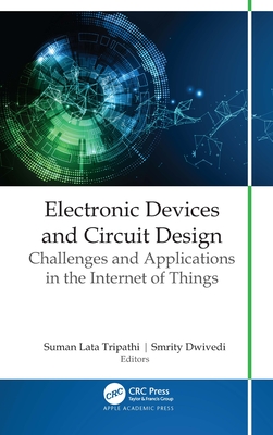 Electronic Devices and Circuit Design: Challenges and Applications in the Internet of Things Cover Image