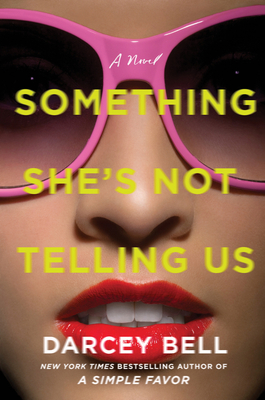 Something She's Not Telling Us: A Novel By Darcey Bell Cover Image