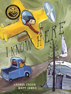 I Know Here By Laurel Croza, Matt James (Illustrator) Cover Image