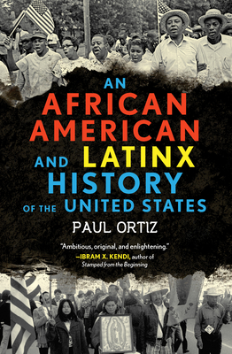An African American and Latinx History of the United States (ReVisioning History #4)