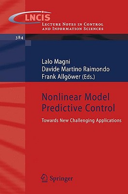 Nonlinear Model Predictive Control: Towards New Challenging Applications (Lecture Notes in Control and Information Sciences #384) Cover Image
