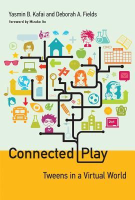 Connected Play: Tweens in a Virtual World (John D. and Catherine T. MacArthur Foundation Series on Digital Media and Learning)