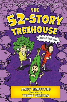 The 52-Story Treehouse: Vegetable Villains! (The Treehouse Books #4) By Andy Griffiths, Terry Denton (Illustrator) Cover Image