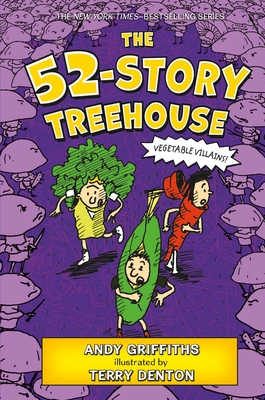 The 52-Story Treehouse: Vegetable Villains! (The Treehouse Books #4)