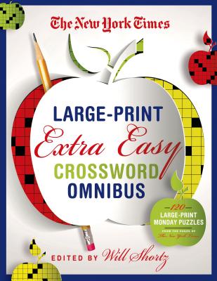 The New York Times Large-Print Extra Easy Crossword Puzzle Omnibus: 120 Large-Print Monday Puzzles from the Pages of The New York Times Cover Image
