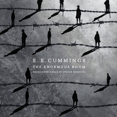 The Enormous Room By E. E. Cummings, Claire Bloom (Director), Stefan Rudnicki (Read by) Cover Image