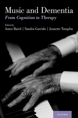 Music & Dementia C By Amee Baird (Editor), Sandra Garrido (Editor), Jeanette Tamplin (Editor) Cover Image