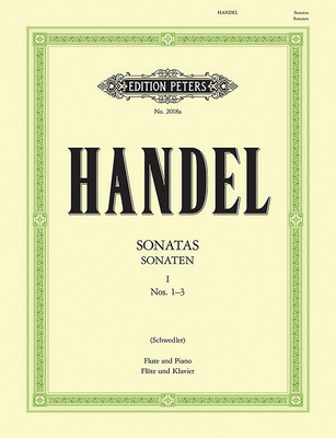 Flute Sonatas: Hwv 359b, 360, 363b (Edition Peters #1) By George Frideric Handel (Composer), Maximilian Schwedler (Composer) Cover Image