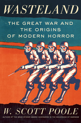 Cover Image for Wasteland: The Great War and the Origins of Modern Horror