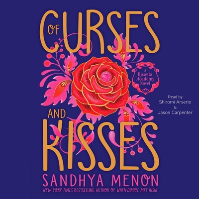Of Curses and Kisses By Jason Carpenter (Read by), Sandhya Menon, Shiromi Arserio (Read by) Cover Image