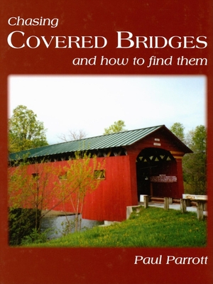 Chasing Covered Bridges: And How to Find Them Cover Image