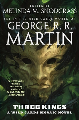 Three Kings: A Wild Cards Mosaic Novel (Book Two of the British Arc) By George R. R. Martin Cover Image
