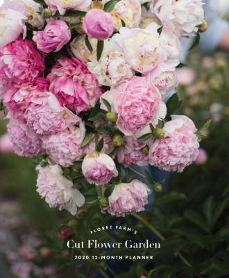 Floret Farm's Cut Flower Garden 2020 Daily Planner: (2020 Planner, Daily Planner 2020, 2020 Planners and Organizers for Women) By Erin Benzakein, Chris Benzakein (Photographs by) Cover Image