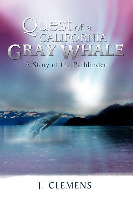Quest of a California Gray Whale: A Story of the Pathfinder Cover Image