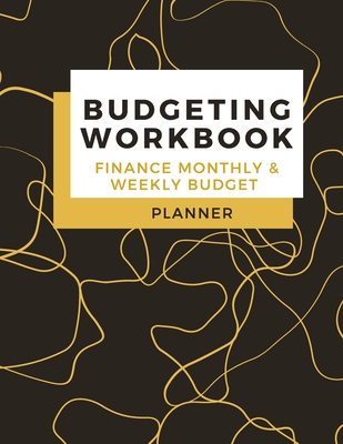 Budgeting Workbook Finance Monthly & Weekly Budget Planner: Simple and Useful Expense Tracker Bill Organizer Journal (8,5 x 11) Large Size By Adil Daisy Cover Image