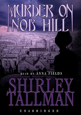 Murder on Nob Hill Lib/E (Sarah Woolson Mysteries #1) Cover Image