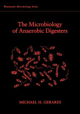 The Microbiology of Anaerobic Digesters (Wastewater Microbiology) Cover Image