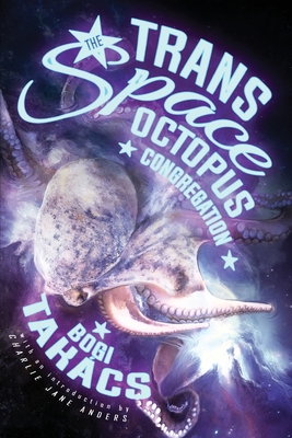Book cover: The Trans Space Octopus Congregation by Bogi Takács