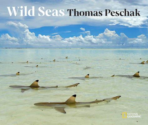 Wild Seas By Thomas Peschak Cover Image